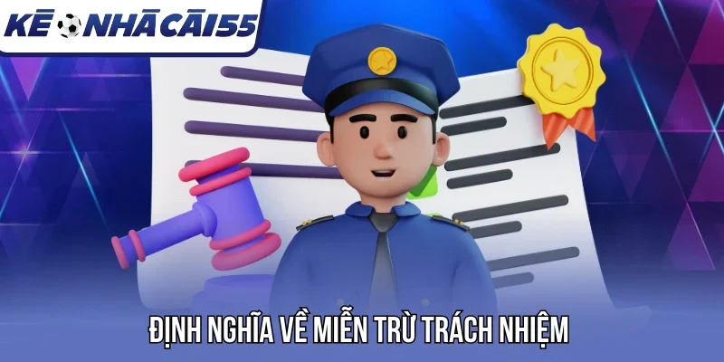 Định nghĩa về miễn trừ trách nhiệm 