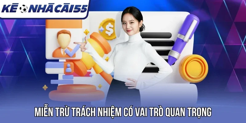 Miễn trừ trách nhiệm có vai trò quan trọng