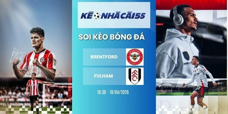 Kèo nhà cái Brentford vs Fulham - NHA, 18/04/2026