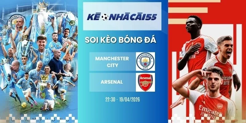 Kèo nhà cái Manchester City vs Arsenal - NHA, 19/04/2026